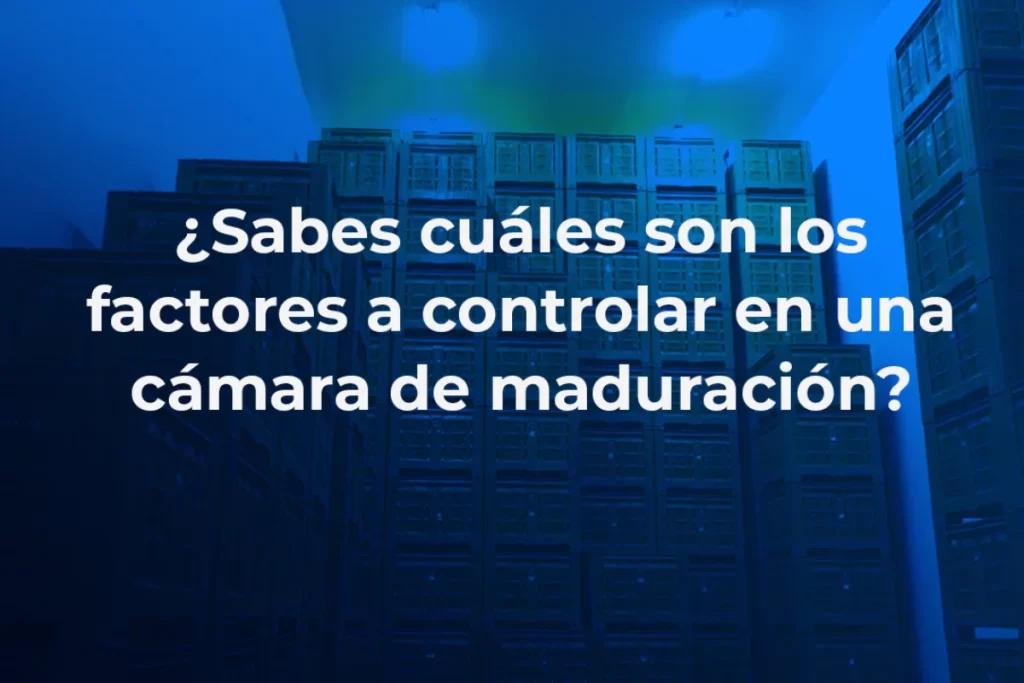 Aspectos clave en la maduración de frutas