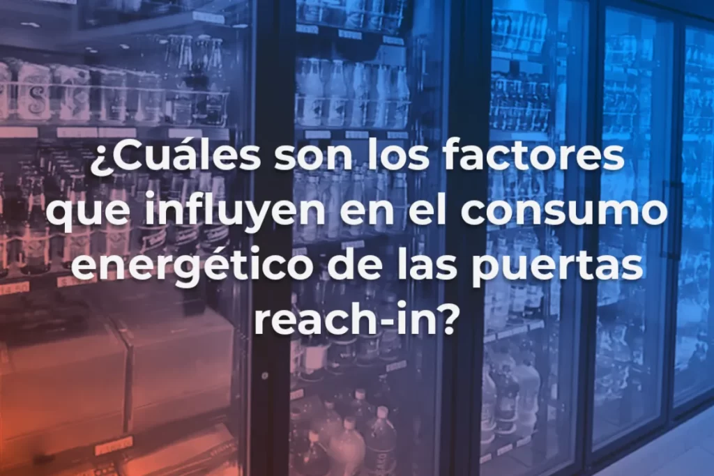 Eficiencia energética en puertas de exhibición de productos refrigerados