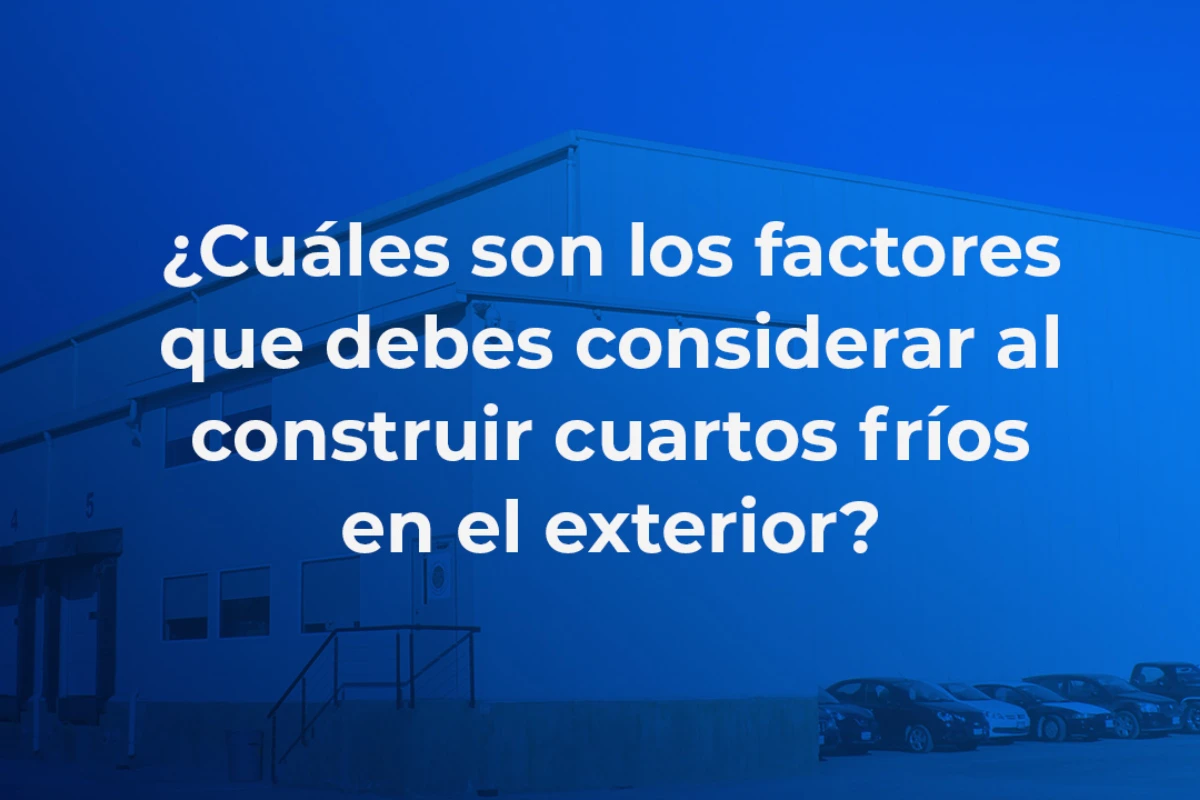 Método de construcción de cuartos fríos tipo exterior