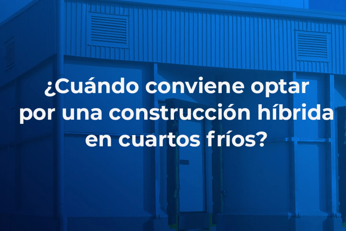 Método de construcción de cuartos fríos tipo híbrido