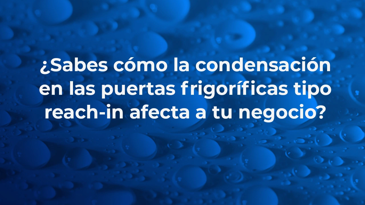 evitar condensación reach in-aislacon